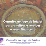 Consulta ao jogo de búzios para analisar e resolver o setor financeiro