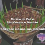 Caruru de Erês e São Cosme e Damião-Faça você mesmo sua oferenda