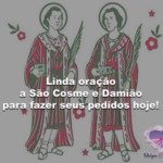 Linda oração a São Cosme e Damião para fazer seus pedidos hoje!