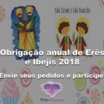 Obrigação anual de Erês e Ibejis 2018. Envie seus pedidos e participe!