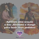 Aprenda uma oração a São Jerônimo e Xangô para fazer seus pedidos!