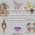 Setembro-2018: mês de homenagens e muita alegria com as crianças na Umbanda!