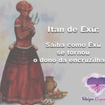 Itan de Exú: saiba como Exú se tornou o dono da encruzilhada