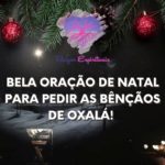 Bela oração de Natal para pedir as bênçãos de Oxalá! Epà Babá!