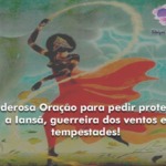 Poderosa Oração para pedir proteção a Iansã, guerreira das tempestades!