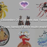 Dezembro-2018: é mês das Yabás Oxum, Iansã e Ewá e muito mais! Confira!