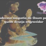 Poderosa simpatia de Oxum para quem deseja engravidar