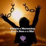 Feitiços e Macumbas – Para o Bem e o Mal