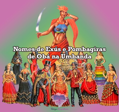 imagem da orixá obá cercada por exus e pombagiras de sua falange espiritual com o título "Nomes de Exús e Pombagiras de Obá"