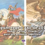 Ogum rege o ano de 2019 – Banho, Patuá e Oração para sua proteção espiritual