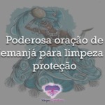 Poderosa oração de Iemanjá para limpeza e proteção