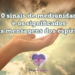 10 sinais de mediunidade e os significados das mensagens dos espíritos