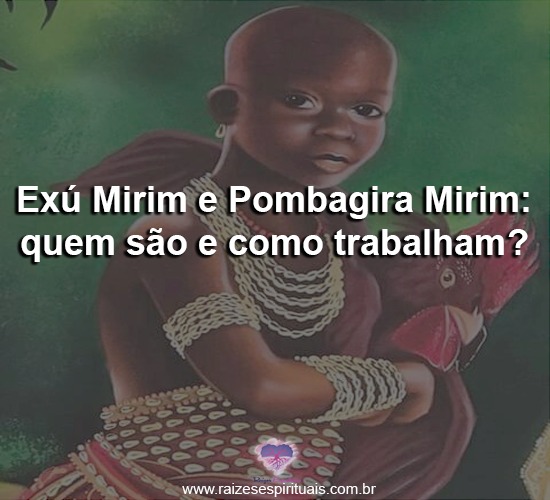 Exú Mirim e Pombagira Mirim: controversas entidades da umbanda