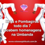 Exús e Pombagiras todo dia 7 recebem homenagens na Umbanda