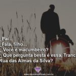 Que os Orixás nunca nos deixem perder a fé ou a capacidade de sorrir