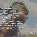 Feliz daquele que tem Exú como conselheiro! Laroyê!