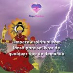 Limpeza espiritual com Iansã para se livrar de qualquer tipo de demanda