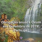 Obrigação anual a Oxum em Dezembro de 2019! Participe!