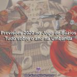 Previsões 2020 no Jogo de Búzios – Tudo sobre o ano na Umbanda