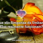 O que são simpatias da Umbanda? Elas realmente funcionam?