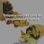 Simpatia simples para ter prosperidade e fartura