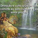 Devoção e culto a Oxum: um convite ao auto-cuidado e ao amor próprio