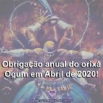 Obrigação anual do orixá Ogum em Abril de 2020! Participe!