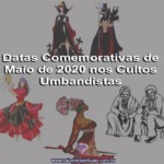 Datas Comemorativas de Maio de 2020 nos Cultos Umbandistas