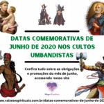 Datas Comemorativas de Junho de 2020 nos Cultos Umbandistas