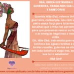 Obá, Orixá destemida e guerreira, traga-nos sua luz e sabedoria!