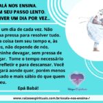 Oxalá nos ensina, com seu passo lento, a viver um dia por vez…