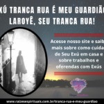 Exú Tranca Rua é meu guardião! Laroyê, Seu Tranca Rua!