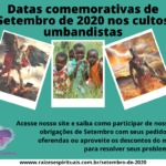 Datas comemorativas de Setembro de 2020 nos cultos umbandistas