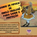 Confira um banho de pipoca de Omulú/Obaluaê para saúde e proteção