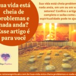 Sua vida está cheia problemas e nada anda? Esse artigo é para você.