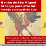 Banho de São Miguel Arcanjo para afastar inveja e negatividade