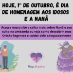 Hoje, 1º de Outubro, é dia de homenagem aos idosos e a Nanã