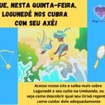 Que, nesta quinta-feira, Logunedé nos cubra com seu axé!