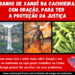 Banho de Xangô na Cachoeira, com Oração, para ter a proteção da justiça