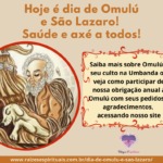 Hoje é dia de Omulú e São Lazaro! Saúde e axé a todos!