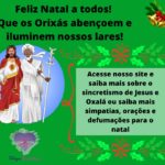 Feliz Natal a todos! Que os Orixás abençoem e iluminem nossos lares!