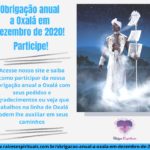 Obrigação anual a Oxalá em Dezembro de 2020! Participe!