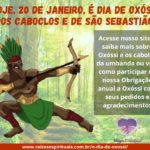 Hoje, 20 de Janeiro, é dia de Oxóssi, dos Caboclos e de São Sebastião!