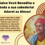 Salve Vovó Benedita e toda a sua sabedoria! Adorei as Almas!