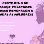 Neste dia 8 de março, prestamos nossa homenagem a todas as mulheres!