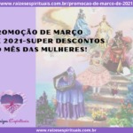 Promoção de Março de 2021 – super descontos no mês das mulheres!