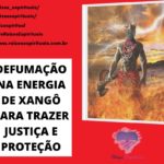 Defumação na energia de Xangô para trazer justiça e proteção