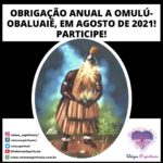 Obrigação anual a Omulú-Obaluaiê, em Agosto de 2021! Participe!