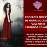 Poderosa simpatia de Maria Molambo para abrir caminhos no amor