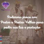 Poderosa prece aos Pretos e Pretas Velhas para pedir sua luz e proteção